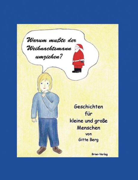 Cover for Gitte Berg · Warum musste der Weihnachtsmann umziehen?: Geschichten fur kleine und grosse Menschen (Paperback Book) [German edition] (2000)