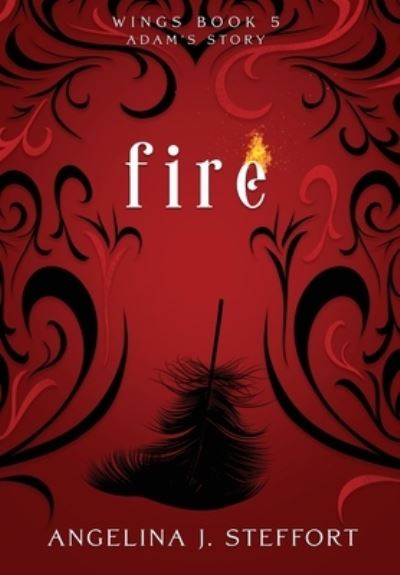 Cover for Angelina J Steffort · Fire (Hardcover Book) (2021)