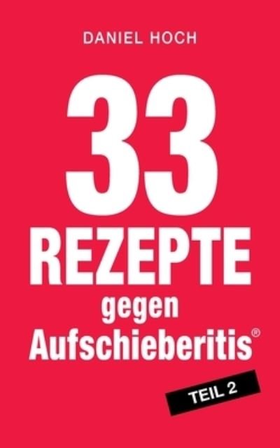 Cover for Hoch · 33 Rezepte gegen Aufschieberitis, (Bok) (2020)