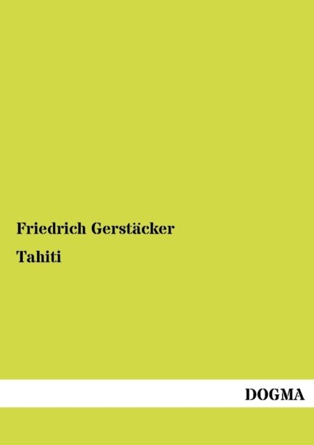 Cover for Friedrich Gerstacker · Tahiti (Paperback Book) [German, 1 edition] (2012)