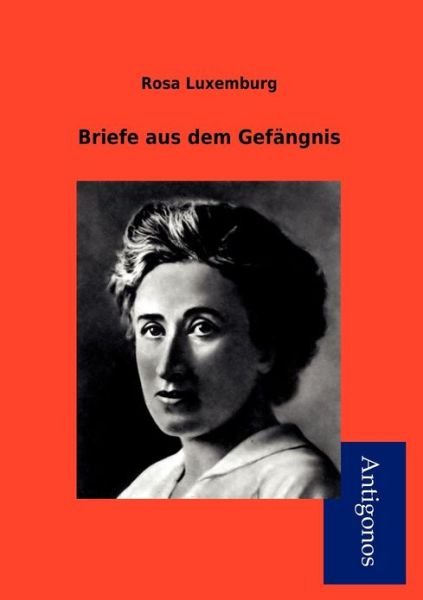Cover for Rosa Luxemburg · Briefe Aus Dem Gef Ngnis (Paperback Book) [German edition] (2012)