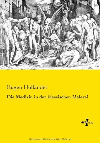Cover for Eugen Hollaender · Die Medizin in Der Klassischen Malerei (Paperback Book) [German edition] (2019)