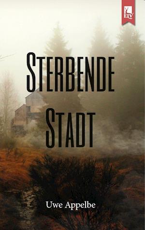 Cover for Uwe Appelbe · Sterbende Stadt (Paperback Book) (2021)