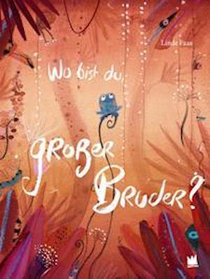 Cover for Linde Faas · Wo bist du, großer Bruder? (Gebundenes Buch) (2022)