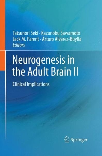 Tatsunori Seki · Neurogenesis in the Adult Brain II: Clinical Implications (Pocketbok) [2011 edition] (2014)