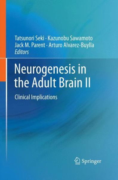 Tatsunori Seki · Neurogenesis in the Adult Brain II: Clinical Implications (Taschenbuch) [2011 edition] (2014)