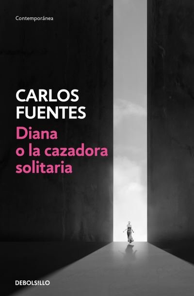 Cover for Carlos Fuentes · Diana o la cazadora solitaria / Diana or the Lonely Hunter (Paperback Bog) (2022)
