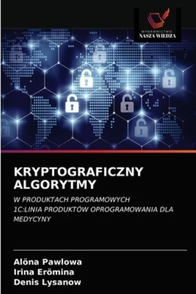 Cover for Aloena Pawlowa · Kryptograficzny Algorytmy (Paperback Book) (2021)
