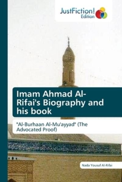 Cover for Nada Yousuf Al-Rifai · Imam Ahmad Al- Rifai's Biography and his book (Paperback Book) (2021)