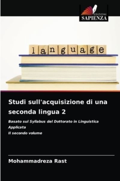 Studi sull'acquisizione di una seconda lingua 2 - Mohammadreza Rast - Books - Edizioni Sapienza - 9786203973150 - July 28, 2021