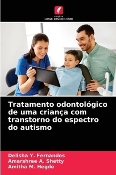 Cover for Delisha Y Fernandes · Tratamento odontologico de uma crianca com transtorno do espectro do autismo (Paperback Book) (2021)