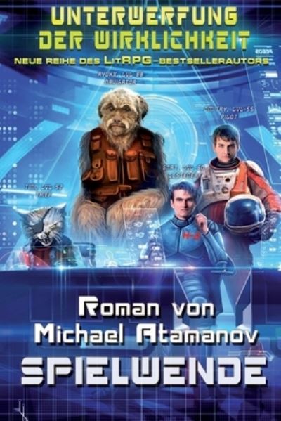 Cover for Michael Atamanov · Spielwende (Unterwerfung der Wirklichkeit Buch 3) (Taschenbuch) (2020)