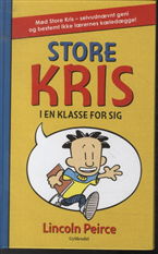 Cover for Lincoln Peirce · Store Kris 1 - Store Kris i en klasse for sig (Bound Book) [1st edition] (2013)