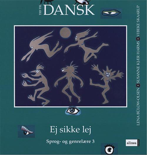 Tid til dansk 3.kl. Ej sikke lej - Susanne Kjær Harms m.fl. Lena Bülow-Olsen - Bøger - Alinea - 9788723002150 - 15. juni 1999