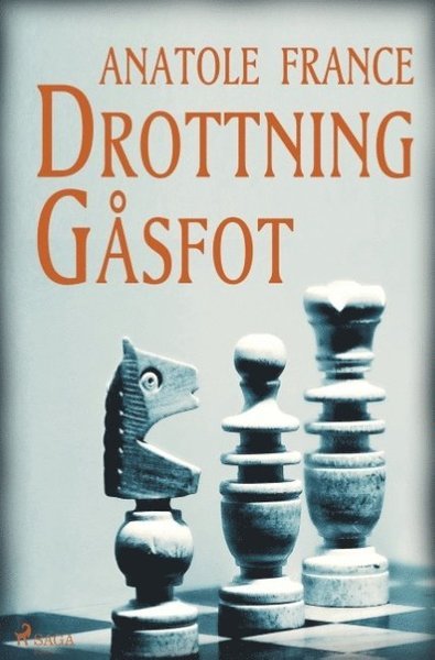Cover for Anatole France · Drottning Gåsfot (Book) (2018)