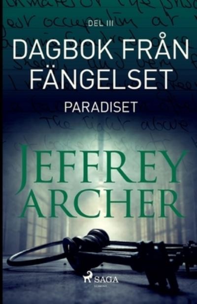 Dagbok från fängelset - Paradiset - Jeffrey Archer - Livres - Saga Egmont - 9788726692150 - 20 juin 2022