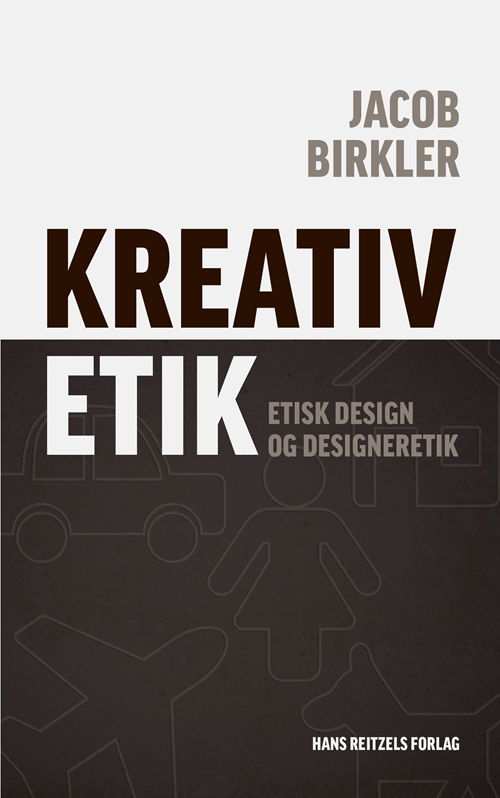 Kreativ etik - Jacob Birkler - Books - Hans Reitzels Forlag - 9788741273150 - February 1, 2019