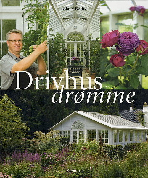 Cover for Claus Dalby · Drivhusdrømme (Gebundesens Buch) [1. Ausgabe] [Indbundet] (2007)