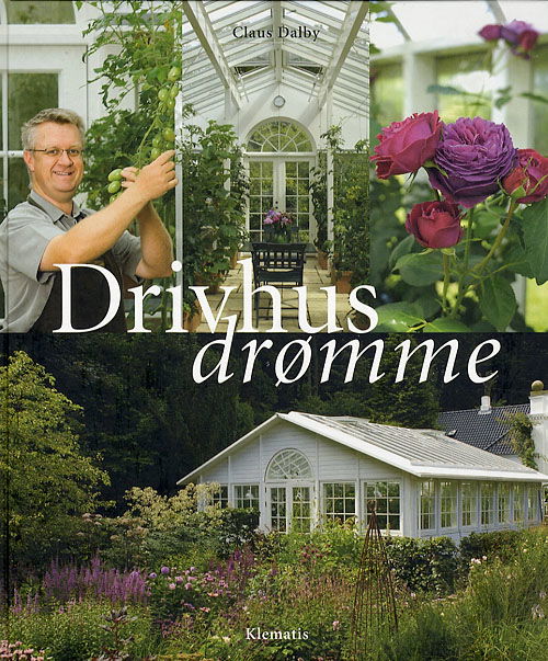 Cover for Claus Dalby · Drivhusdrømme (Indbundet Bog) [1. udgave] [Indbundet] (2007)