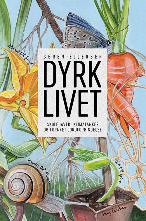 Cover for Søren Ejlersen · Dyrk Livet (Sewn Spine Book) [1º edição] (2019)