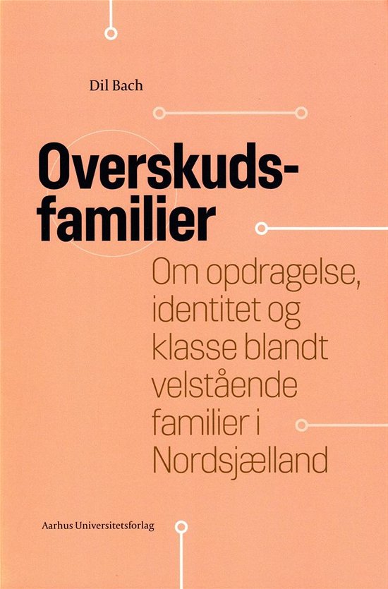 Cover for Dil Bach · Antropologiske studier 4: Overskudsfamilier (Sewn Spine Book) [1. Painos] (2015)