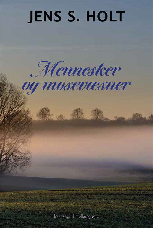 Cover for Jens S. Holt · Mennesker og mosevæsner (Hæftet bog) [1. udgave] (2020)