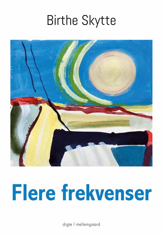Cover for Birthe Skytte · Flere frekvenser (Sewn Spine Book) [1e uitgave] (2021)