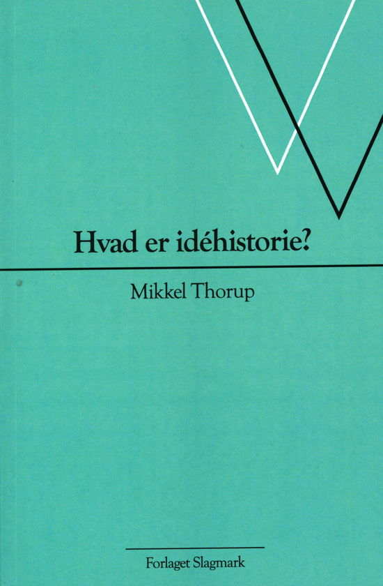 Cover for Mikkel Thorup · Hvad er idéhistorie? (Taschenbuch) [1. Ausgabe] (2019)