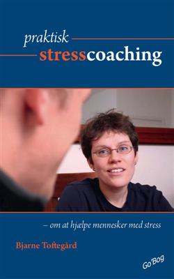 Cover for Bjarne Toftegård · Praktisk stresscoaching (Sewn Spine Book) [1th edição] (2009)