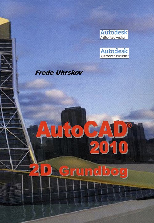 Cover for Frede Uhrskov · AutoCAD 2010 2D Grundbog (Paperback Book) [1st edition] (2009)