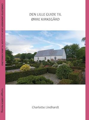 Cover for Charlotte Lindhardt · Den lille guide til Ørre kirkegård (Paperback Book) [1e uitgave] (2016)
