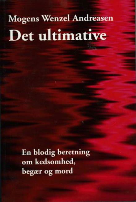 Cover for Mogens Wenzel Andreasen · Det ultimative (Sewn Spine Book) [1st edition] (2016)
