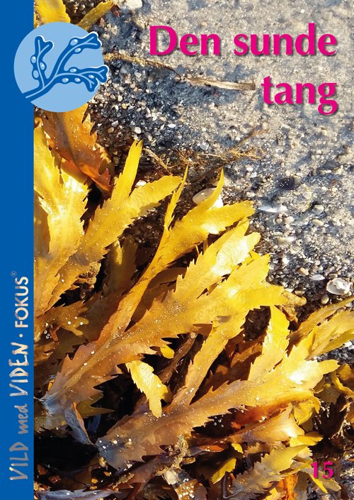 Vild med Viden FOKUS, Serie 2 Tang: Den sunde tang - Susan L. Holdt - Libros - Epsilon.dk - 9788793711150 - 1 de julio de 2019