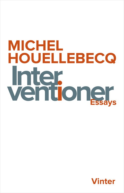 Cover for Michel Houellebecq · Interventioner (Sewn Spine Book) [1. Painos] (2021)
