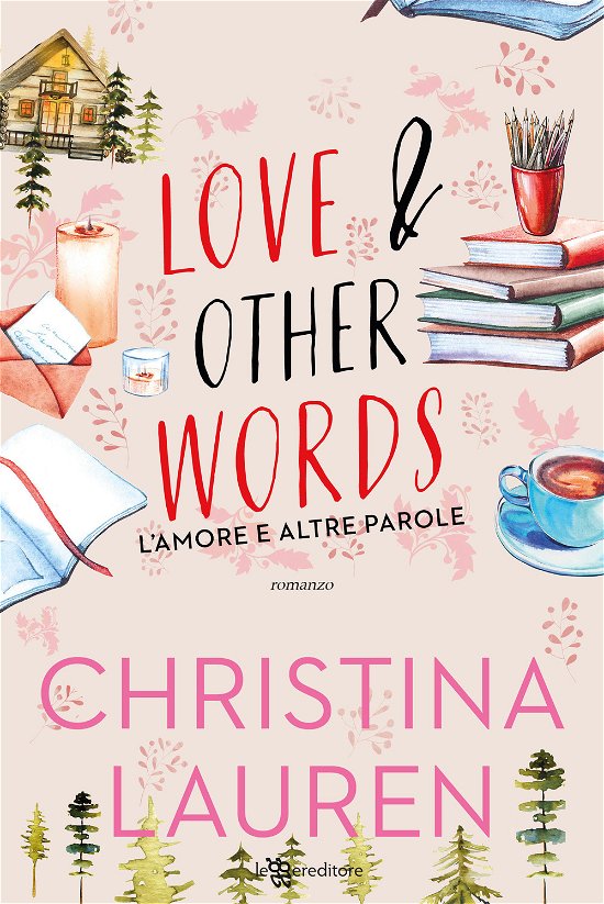 Cover for Christina Lauren · Love &amp; Other Words. L'amore E Altre Parole (Book)
