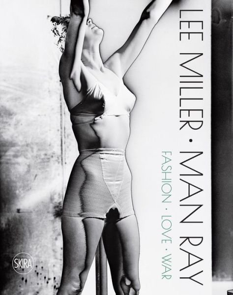 Cover for Victoria Noel-Johnson · Lee Miller. Man Ray: Fashion - Love - War (Innbunden bok) (2023)