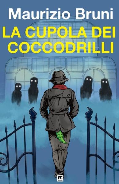 Cover for Maurizio Bruni · La cupola dei coccodrilli (Paperback Book) (2018)