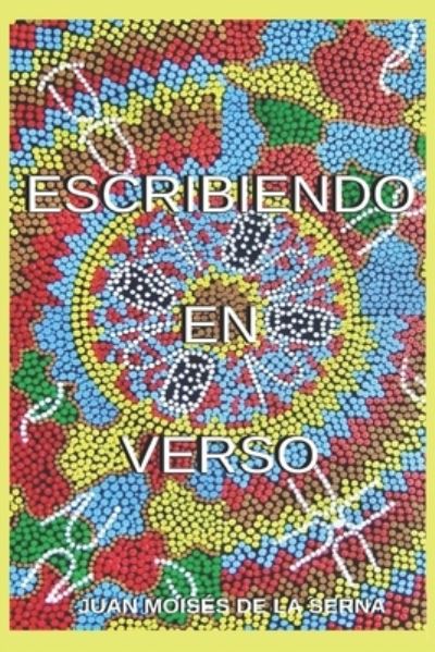 Cover for Juan Moises De La Serna · Escribiendo En Verso (Paperback Bog) (2019)