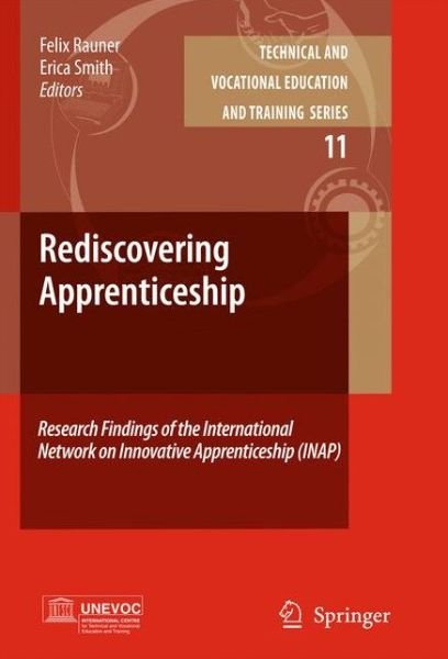 Cover for Felix Rauner · Rediscovering Apprenticeship: Research Findings of the International Network on Innovative Apprenticeship (INAP) - Technical and Vocational Education and Training: Issues, Concerns and Prospects (Hardcover bog) (2010)