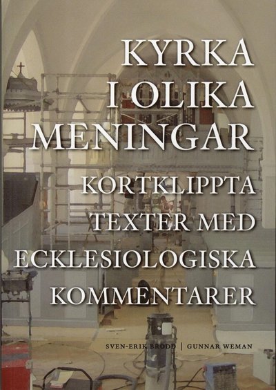 Cover for Gunnar Weman · Kyrka i olika meningar : kortklippta texter med ecklesiologiska kommentarer (Bog) (2012)
