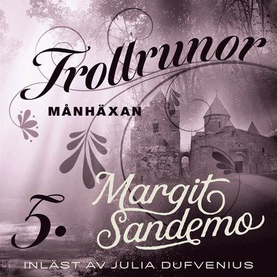 Cover for Margit Sandemo · Trollrunor: Månhäxan (Lydbog (MP3)) (2019)