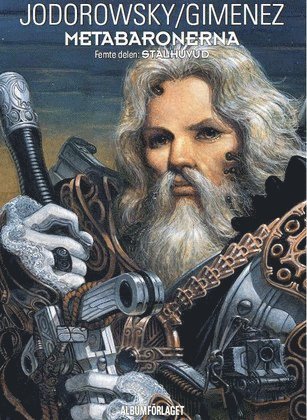 Cover for Alexandro Jodorowsky · Metabaronerna: Metabaronerna 5. Stålhuvud (Bog) (2013)