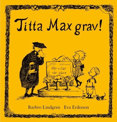 Cover for Barbro Lindgren · Titta Max grav! (Bound Book) (2013)
