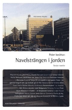 Cover for Wojciech Kuczok · Tranans berättarserie: Polen berättar : navelsträngen i jorden (Book) (2019)