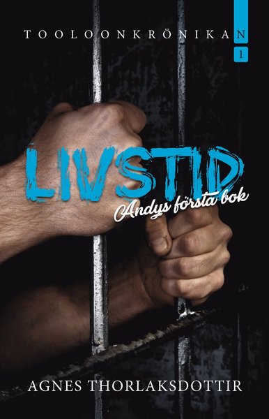 Livstid : Andys första bok - Agnes Thorlaksdottir - Books - Whip Media - 9789189191150 - June 10, 2020