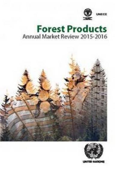 Cover for United Nations: Economic Commission for Europe · Forest products annual market review 2015-2016 (Paperback Book) (2016)