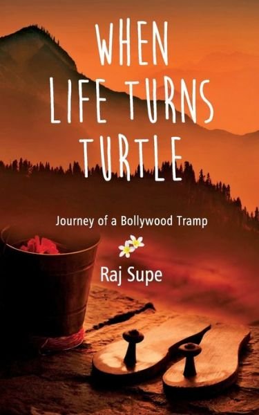 Cover for Raj Supe · When Life Turns Turtle (Paperback Book) (2016)