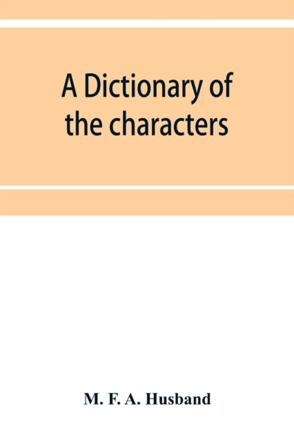 Cover for M F a Husband · A dictionary of the characters in the Waverley novels of Sir Walter Scott (Paperback Book) (2019)