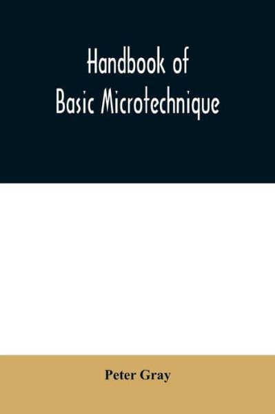 Cover for Peter Gray · Handbook of basic microtechnique (Paperback Bog) (2020)