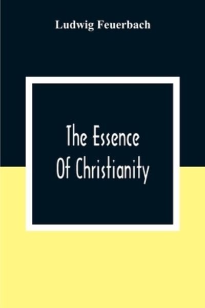 Cover for Ludwig Feuerbach · The Essence Of Christianity (Taschenbuch) (2020)